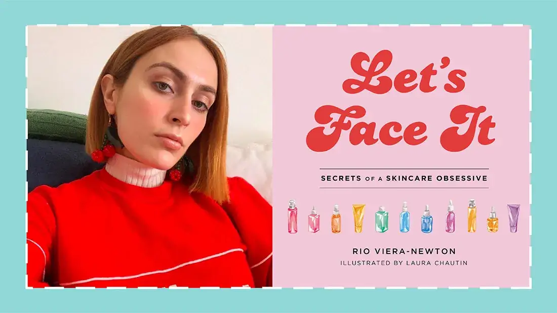 Skin Care Aficionado Rio Viera-Newton On Her First Book, K-Beauty Products She Can’t Live Without, and That Infamous Google Doc (Of Course) Illustrations